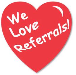 we love referrals